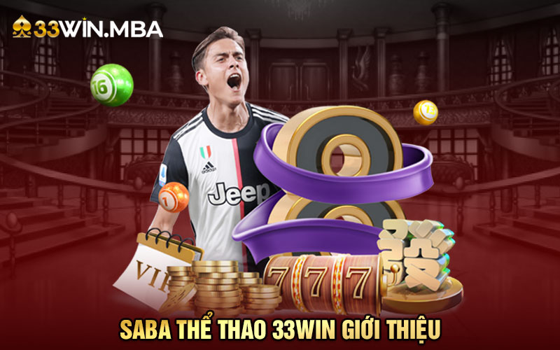 SABA THỂ THAO 33WIN GIỚI THIỆU