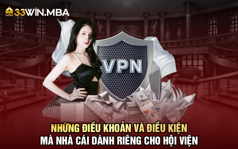 Những điều khoản và điều kiện mà nhà cái dành riêng hội viên 