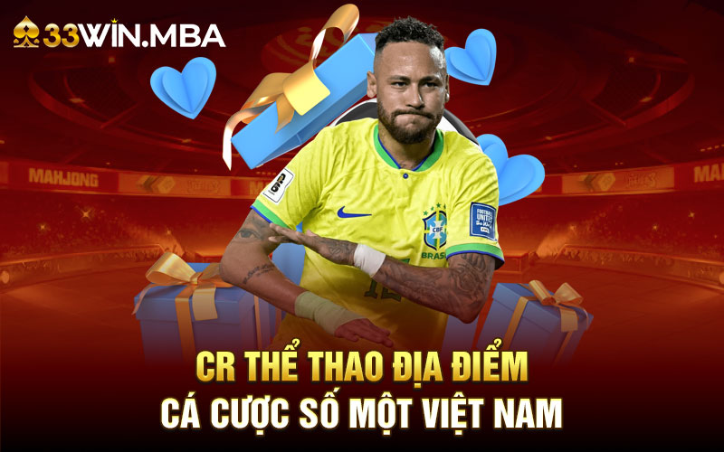 Cr thể thao địa điểm cá cược số một Việt Nam